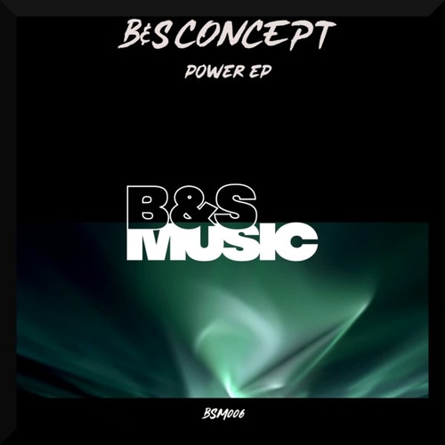 B&S Concept - Power EP [BSM006]